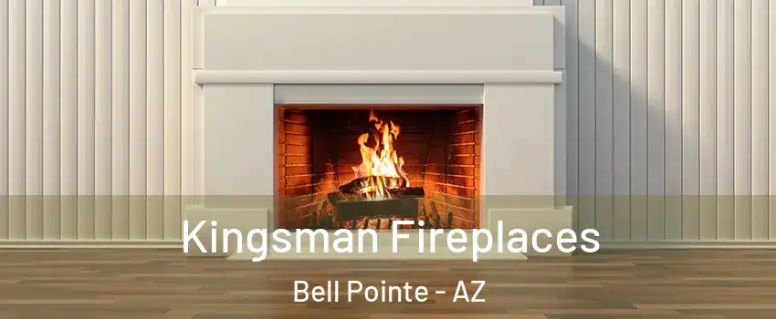 Kingsman Fireplaces Bell Pointe - AZ