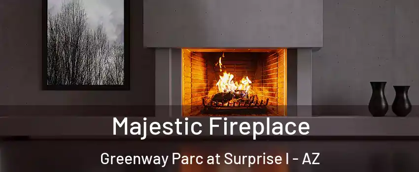 Majestic Fireplace Greenway Parc at Surprise l - AZ