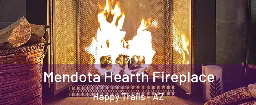 Mendota Hearth Fireplace Happy Trails - AZ