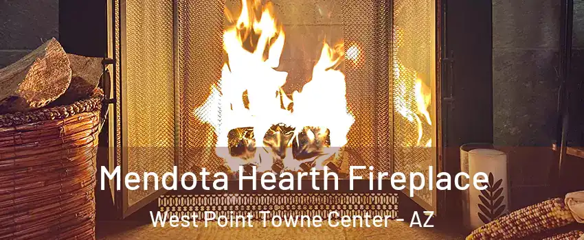 Mendota Hearth Fireplace West Point Towne Center - AZ