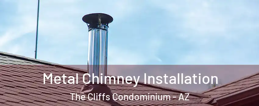 Metal Chimney Installation The Cliffs Condominium - AZ