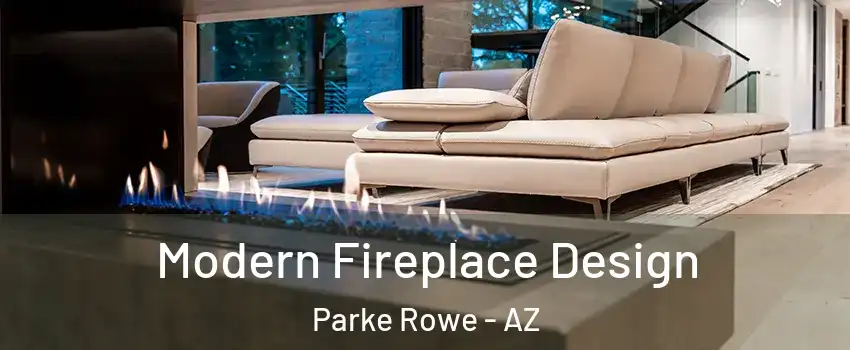Modern Fireplace Design Parke Rowe - AZ