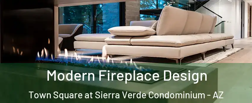 Modern Fireplace Design Town Square at Sierra Verde Condominium - AZ