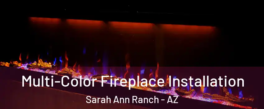 Multi-Color Fireplace Installation Sarah Ann Ranch - AZ