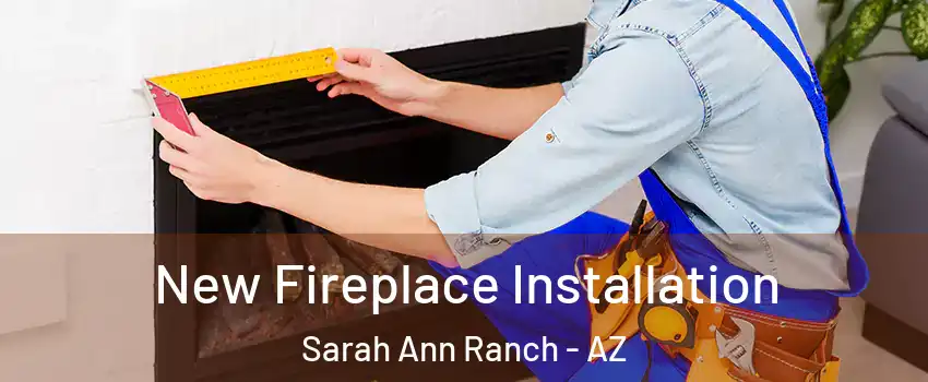New Fireplace Installation Sarah Ann Ranch - AZ