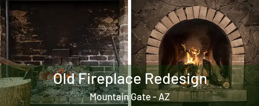 Old Fireplace Redesign Mountain Gate - AZ