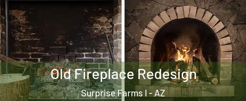Old Fireplace Redesign Surprise Farms I - AZ