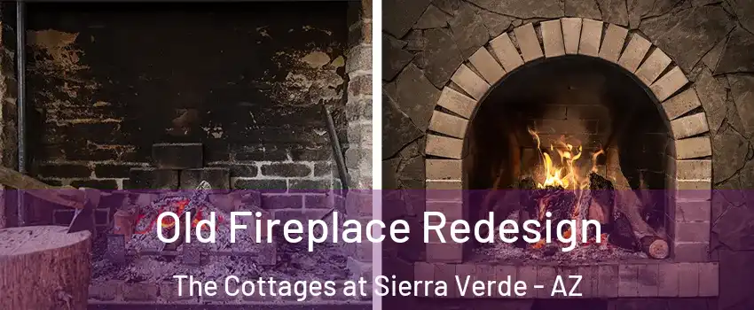Old Fireplace Redesign The Cottages at Sierra Verde - AZ