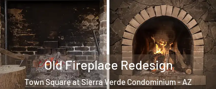 Old Fireplace Redesign Town Square at Sierra Verde Condominium - AZ
