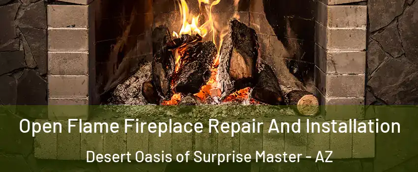 Open Flame Fireplace Repair And Installation Desert Oasis of Surprise Master - AZ