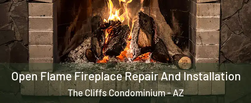 Open Flame Fireplace Repair And Installation The Cliffs Condominium - AZ