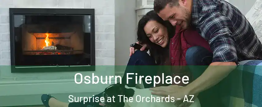 Osburn Fireplace Surprise at The Orchards - AZ
