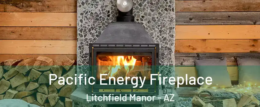 Pacific Energy Fireplace Litchfield Manor - AZ