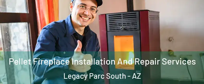 Pellet Fireplace Installation And Repair Services Legacy Parc South - AZ