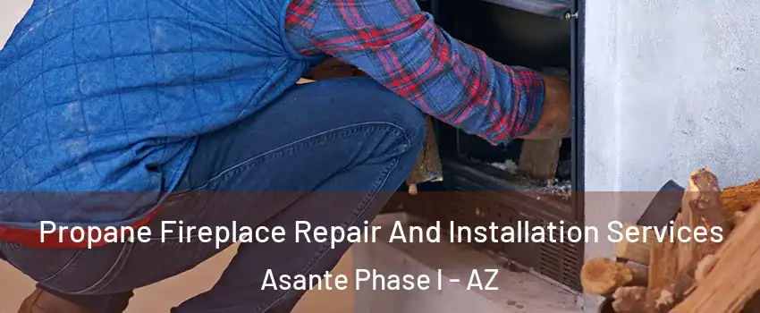 Propane Fireplace Repair And Installation Services Asante Phase l - AZ