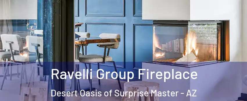 Ravelli Group Fireplace Desert Oasis of Surprise Master - AZ