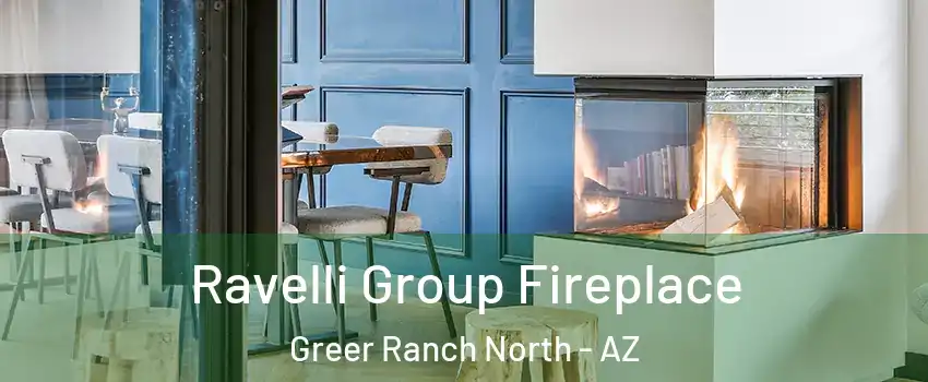 Ravelli Group Fireplace Greer Ranch North - AZ