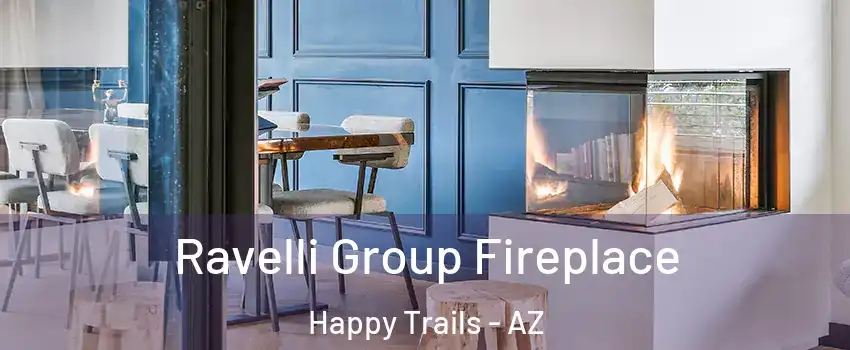 Ravelli Group Fireplace Happy Trails - AZ