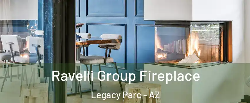 Ravelli Group Fireplace Legacy Parc - AZ