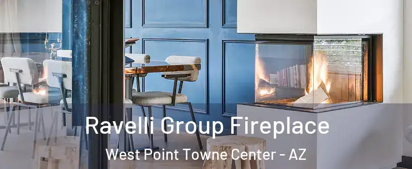 Ravelli Group Fireplace West Point Towne Center - AZ