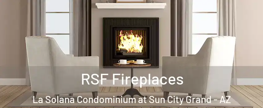 RSF Fireplaces La Solana Condominium at Sun City Grand - AZ