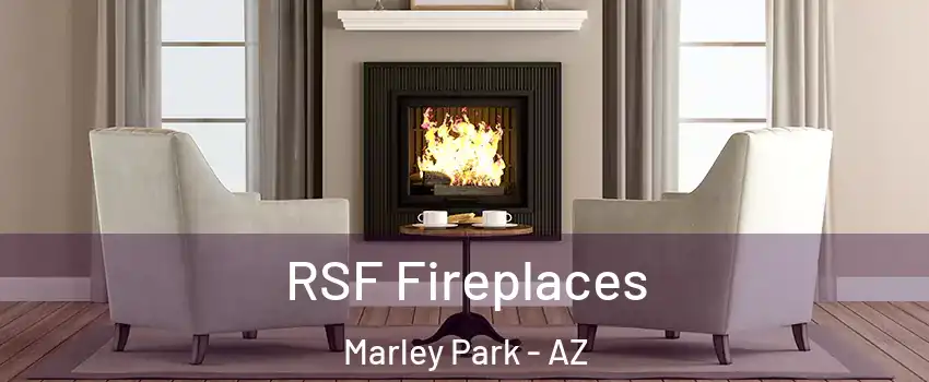 RSF Fireplaces Marley Park - AZ