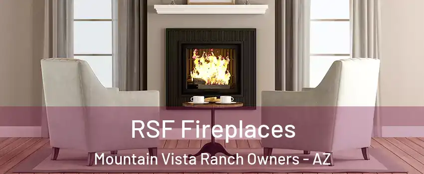 RSF Fireplaces Mountain Vista Ranch Owners - AZ