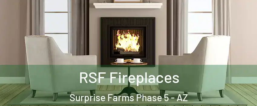 RSF Fireplaces Surprise Farms Phase 5 - AZ