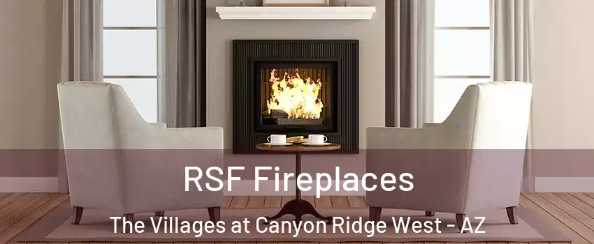 RSF Fireplaces The Villages at Canyon Ridge West - AZ
