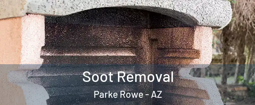 Soot Removal Parke Rowe - AZ