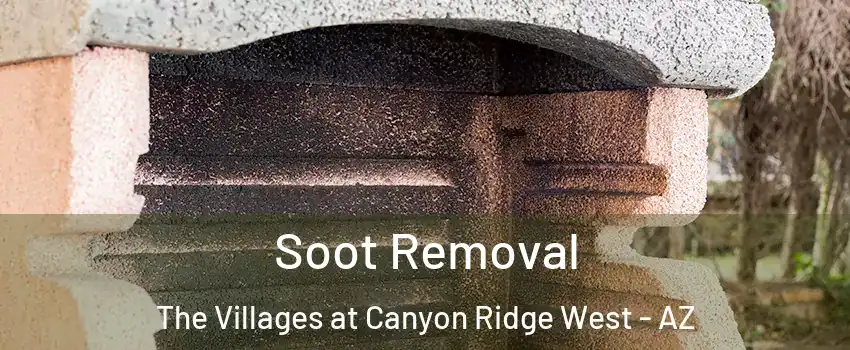 Soot Removal The Villages at Canyon Ridge West - AZ