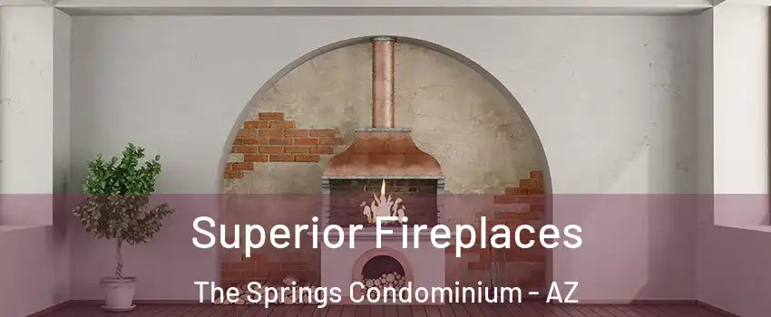 Superior Fireplaces The Springs Condominium - AZ