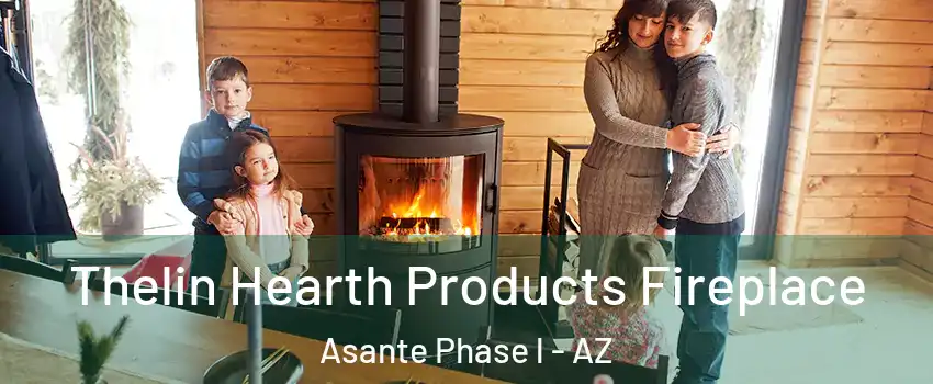 Thelin Hearth Products Fireplace Asante Phase l - AZ