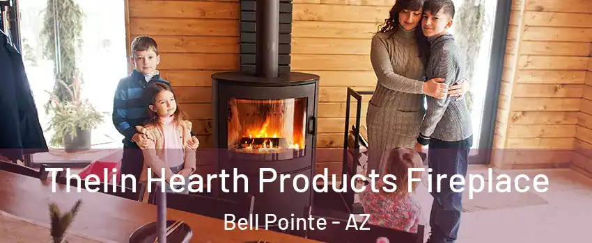 Thelin Hearth Products Fireplace Bell Pointe - AZ