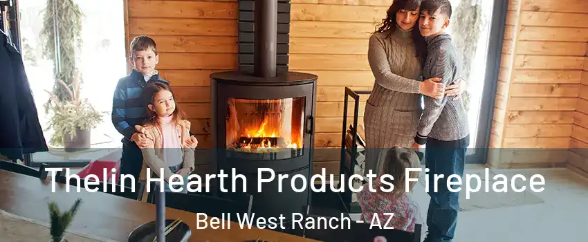 Thelin Hearth Products Fireplace Bell West Ranch - AZ