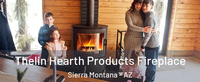 Thelin Hearth Products Fireplace Sierra Montana - AZ