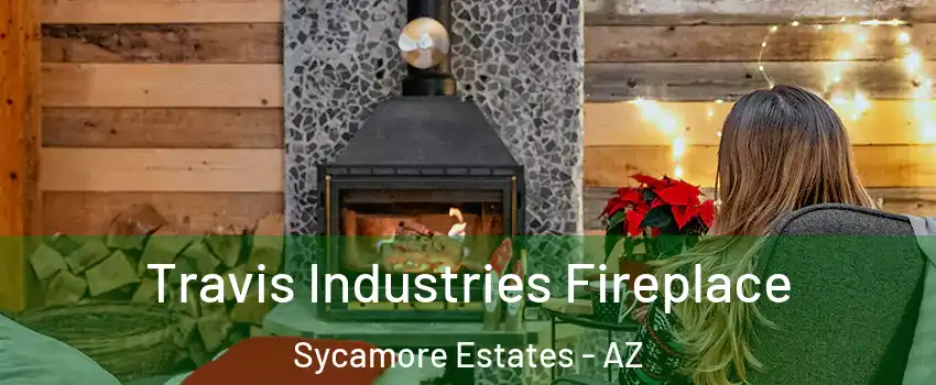 Travis Industries Fireplace Sycamore Estates - AZ