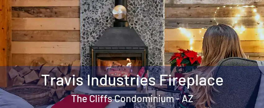 Travis Industries Fireplace The Cliffs Condominium - AZ
