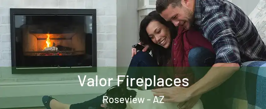 Valor Fireplaces Roseview - AZ