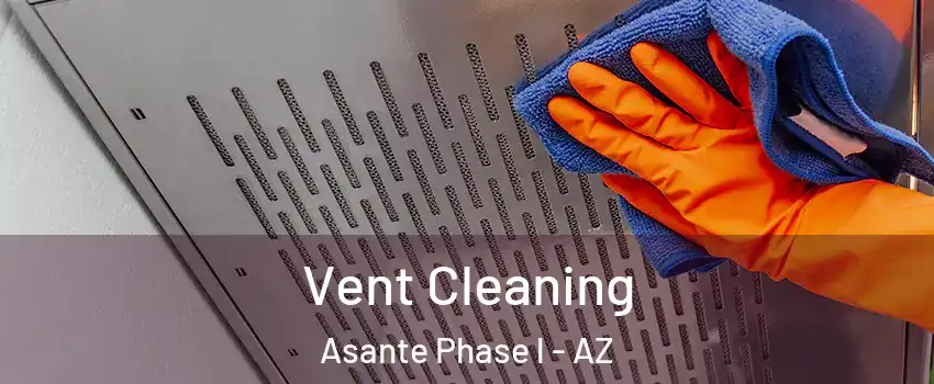 Vent Cleaning Asante Phase l - AZ