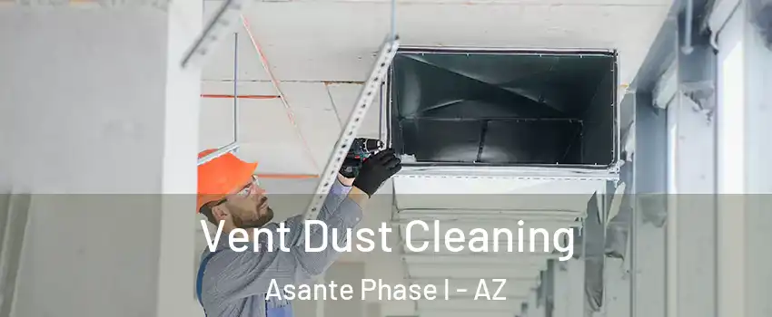 Vent Dust Cleaning Asante Phase l - AZ