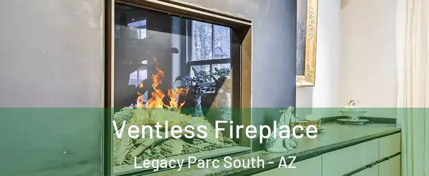 Ventless Fireplace Legacy Parc South - AZ