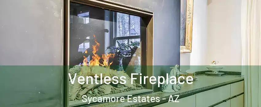 Ventless Fireplace Sycamore Estates - AZ