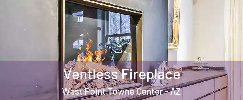 Ventless Fireplace West Point Towne Center - AZ