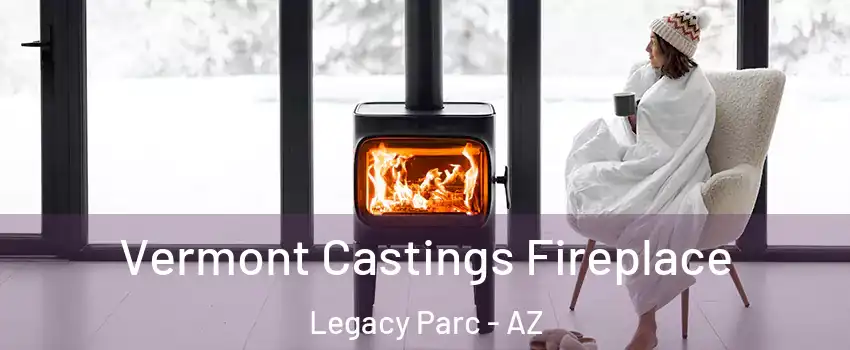 Vermont Castings Fireplace Legacy Parc - AZ