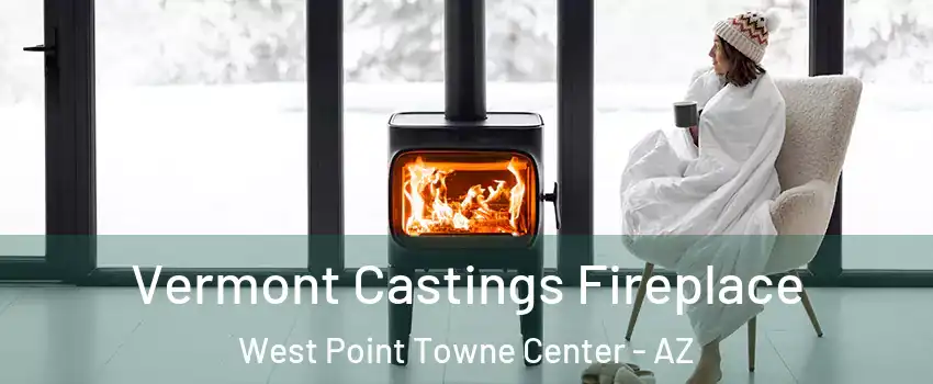 Vermont Castings Fireplace West Point Towne Center - AZ