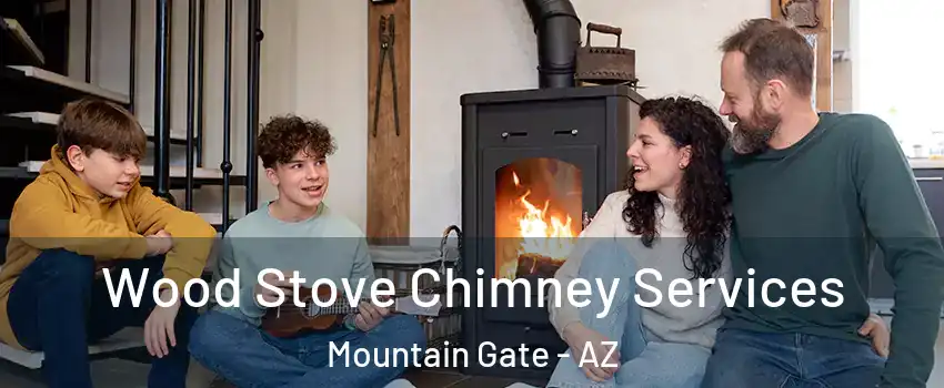 Wood Stove Chimney Services Mountain Gate - AZ
