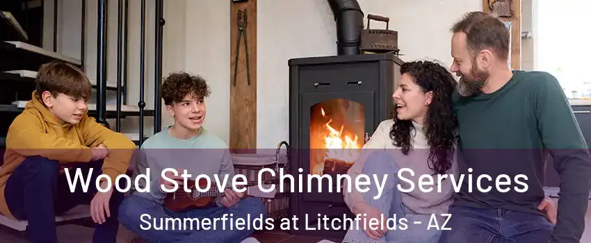 Wood Stove Chimney Services Summerfields at Litchfields - AZ